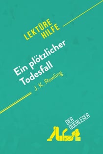 Ein plötzlicher Todesfall von J. K. Rowling (Lektürehilfe) - Detaillierte Zusammenfassung, Personenanalyse und Interpretation