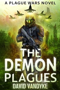 The Demon Plagues - Plague Wars Series, #6