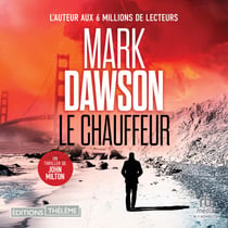 Le Chauffeur (Les thrillers de John Milton t. 3) - John Milton 3