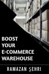 Boost Your E-Commerce Warehouse