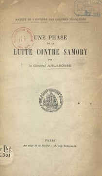 Une phase de la lutte contre Samory, 1890-1892 - Souvenirs du Général Arlabosse