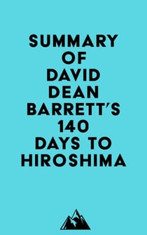 Summary of David Dean Barrett's 140 Days to Hiroshima