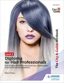 The City &amp; Guilds Textbook Level 2 Diploma for Hair Professionals for Apprenticeships in Professional Hairdressing and Professional Barbering - For Apprenticeships in Professional Hairdressing and Professional Barbering