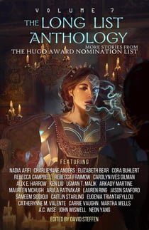 The Long List Anthology Volume 7: More Stories From the Hugo Award Nomination List - The Long List Anthology, #7