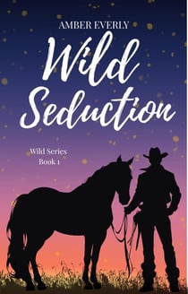 Wild Seduction - Wild, #1