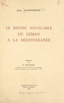 Le Rhône navigable du Léman à la Méditerranée - Étude de géographie humaine