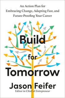 Build for Tomorrow - An Action Plan for Embracing Change, Adapting Fast, and Future-Proofing Your Career