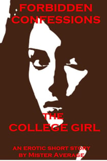 Forbidden Confessions – The College Girl