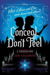 Conceal, Don't Feel - A Twisted Tale