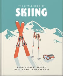 The Little Book of Skiing - Wonder, Wit & Wisdom for the Slopes