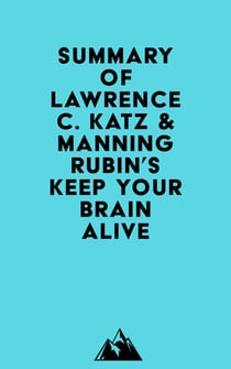 Summary of Lawrence C. Katz & Manning Rubin's Keep Your Brain Alive