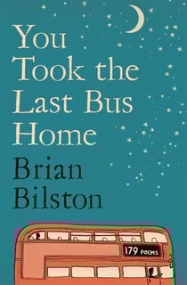 You Took the Last Bus Home - The brilliantly funny first collection from Brian Bilston