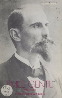 Émile Gentil, 1866-1914 - Notice biographiques