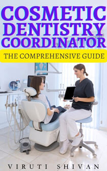 Cosmetic Dentistry Coordinator - The Comprehensive Guide - Vanguard Professionals