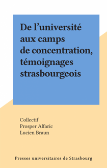De l'université aux camps de concentration, témoignages strasbourgeois