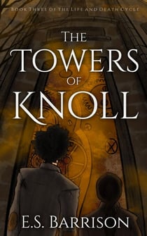 The Towers of Knoll - The Life & Death Cycle, #3