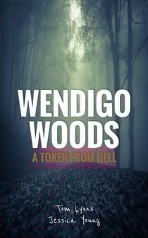 Wendigo Woods: A Token from Hell - Wendigo Woods, #2