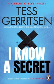 I Know a Secret - The heart-stopping Rizzoli & Isles thriller from the Sunday Times bestselling author (Book 12 of 13)