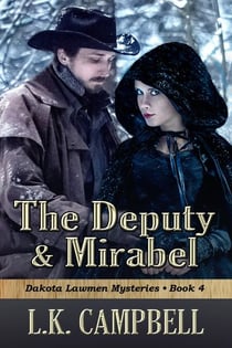 The Deputy & Mirabel - Dakota Lawmen Mysteries, #4