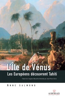 L'île de Vénus - les européens découvrent Tahiti