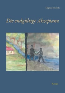 Die endgültige Akzeptanz - Das spannende Finale der Vampir-Trilogie von Dagmar Schenda