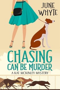Chasing Can Be Murder - A Kat McKinley Mystery, #1