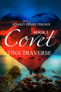 Scarlet Desire: Covet - Scarlet Desire, #1