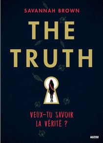 The Truth - Veux-tu savoir la vérité ?