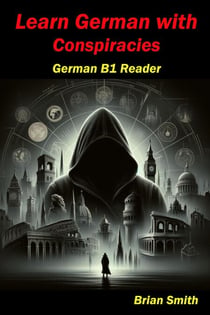 Learn German with Conspiracies - German Graded Readers, #18
