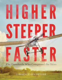 Higher, Steeper, Faster - The Daredevils Who Conquered the Skies