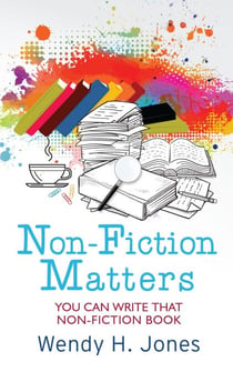 Non-Fiction Matters: You Can Write That Non-Fiction Book - Writing Matters