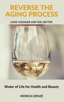 Reverse The Aging Process: Look Younger and Feel Better