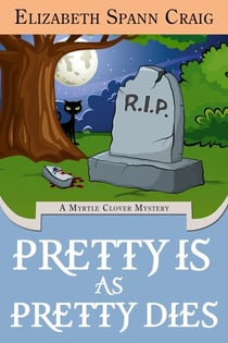 Pretty is as Pretty Dies - A Myrtle Clover Cozy Mystery, #1