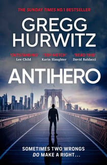 Antihero - The nail-biting new spy thriller from the Sunday Times bestselling author of Orphan X