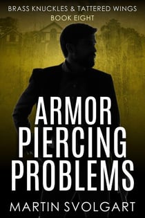 Armor Piercing Problems - Brass Knuckles & Tattered Wings, #8
