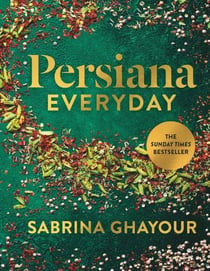Persiana Everyday - Sabrina Ghayour’s long-awaited follow-up to Persiana