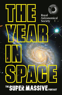 The Year in Space - From the makers of the number-one space podcast, in conjunction with the Royal Astronomical Society