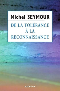 De la tolérance à la reconnaissance - une théorie libérale des droits collectifs