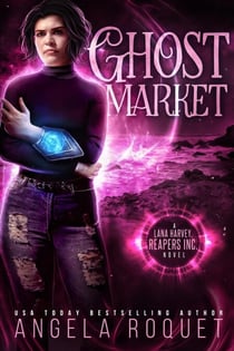 Ghost Market - Lana Harvey, Reapers Inc., #6