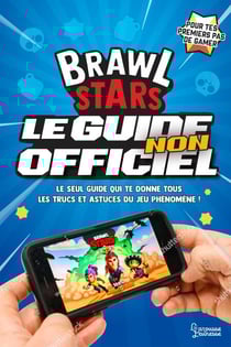 Brawl Stars, le guide non officiel