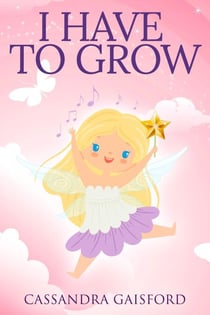 I Have To Grow - Transformational Super Kids, #2