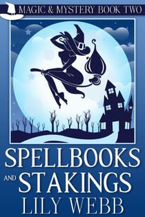 Spellbooks and Stakings - Magic &amp; Mystery, #2