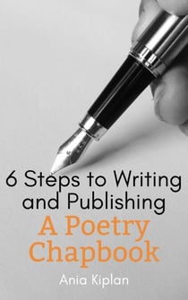 6 Steps to Writing and Publishing a Poetry Chapbook