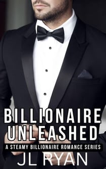 Billionaire Unleashed - Billionaire Series