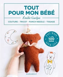 Tout pour mon bébé - Couture - Tricot - Punch needle - Tissage