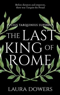 The Last King of Rome - The Rise of Rome, #1