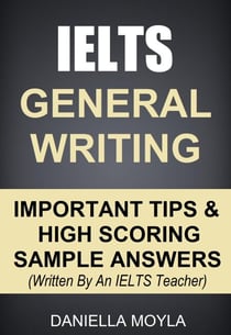 IELTS General Writing - Important Tips & High Scoring Sample Answers