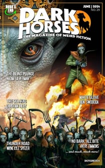 Dark Horses: The Magazine of Weird Fiction No. 29 | June 2024 - Dark Horses Magazine, #29