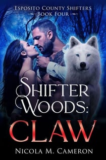 Shifter Woods: Claw - Esposito County Shifters, #4