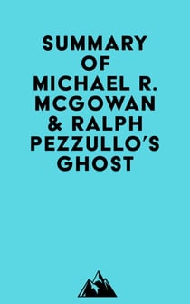 Summary of Michael R. McGowan & Ralph Pezzullo's Ghost